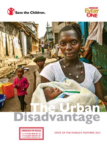 State of the World’s Mothers 2015: The Urban Disadvantage (May 2015)